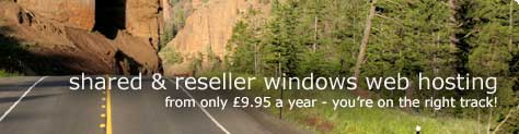 shared & reseller windows web hosting from only �9.95 a year - your on the right track